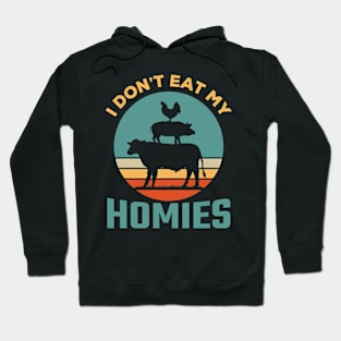 I don't eat my homies Hoodie